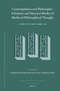 Contemplation and Philosophy: Scholastic and Mystical Modes of Medieval Philosophical Thought