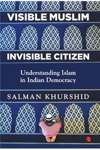 Visible Muslim, Invisible Citizen