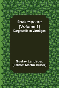 Shakespeare (Volume 1); Dargestellt im Vorträgen