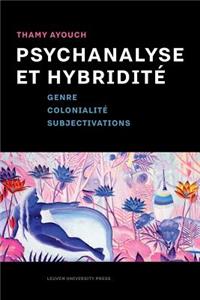 Psychanalyse Et Hybridité: Genre, Colonialité, Subjectivations