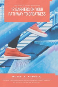 12 Barriers on Your Pathway to Greatness