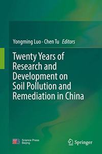 Twenty Years of Research and Development on Soil Pollution and Remediation in China