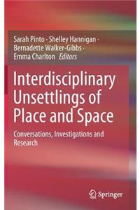 Interdisciplinary Unsettlings of Place and Space