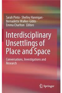 Interdisciplinary Unsettlings of Place and Space