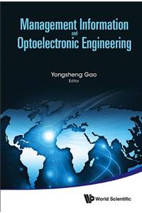 Management Information and Optoelectronic Engineering - Proceedings of the 2015 International Conference on Management, Information and Communication & Proceedings of the 2015 International Conference on Optics and Electronics Engineering