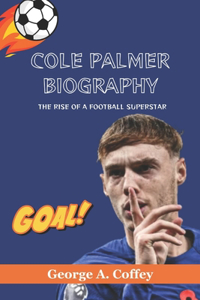 Cole Palmer Biography