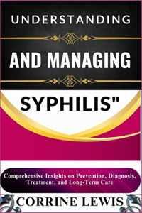 Understanding and Managing Syphilis