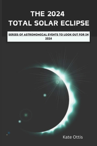 2024 Total Solar Eclipse