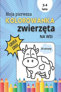 Moja pierwsza kolorowanka ZWIERZĘTA NA WSI