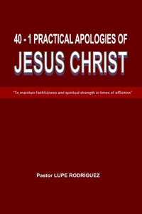 40 - 1 Practical Apologies of Jesus Christ