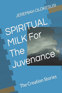 SPIRITUAL MILK For The Juvenance
