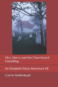 Mrs. Darcy and the Churchyard Foundling