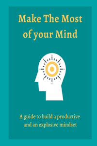 Make The Most of your Mind
