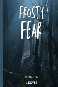 Frosty fear