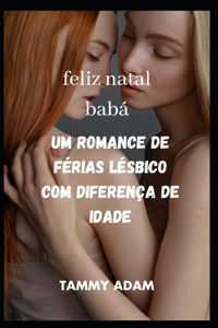 feliz natal babá Um romance de férias lésbico com diferença de idade