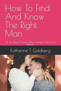 How To Find And Know The Right Man