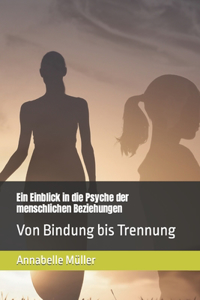 Einblick in die Psyche der menschlichen Beziehungen