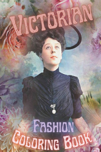 Victorian Fashion Coloring Book