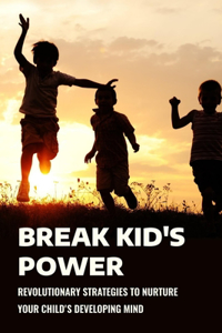 Break Kid's Power