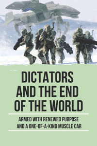Dictators And The End Of The World