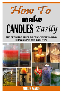 How to Make Candles Easily