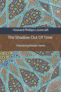 The Shadow Out Of Time - Publishing People Series