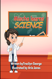 Mischa Learns Science