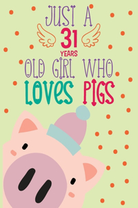 Just a 31 Years Old Girl Who Loves Pigs