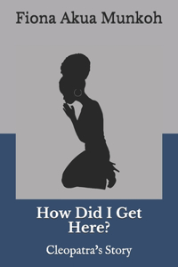 How Did I Get Here?