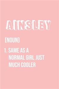 Ainsley Same as a normal girl just much cooler