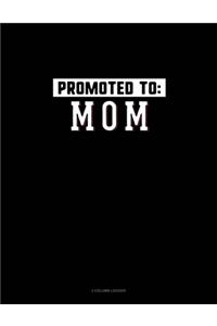 Promoted To Mom