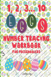 1, 2, 3... 10 eggs Number Tracing Workbook for Preschoolers