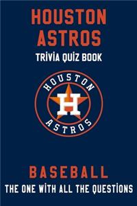 Houston Astros Trivia Quiz Book - Baseball - The One With All The Questions