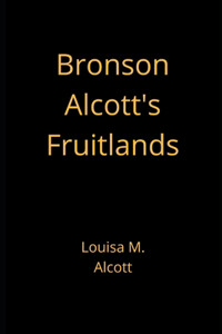 Bronson Alcott's Fruitlands