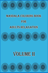 Mandala Coloring Book For Adults Relaxation Volume II