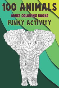 Adult Coloring Books Funny Activity - 100 Animals