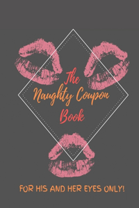 The Naughty Coupon Book, For His And Her Only!