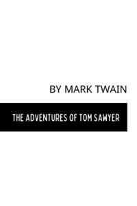 The Adventures of Tom Sawyer by Mark Twain