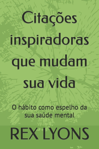 Citações inspiradoras que mudam sua vida