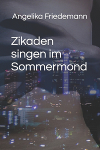 Zikaden singen im Sommermond