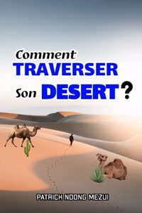 Comment Traverser Son Désert ?