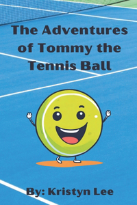 Adventures of Tommy the Tennis Ball