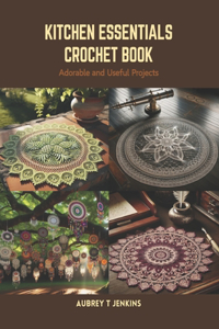 Kitchen Essentials Crochet Book