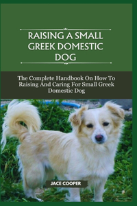 Raising a Small Greek Domestic Dog