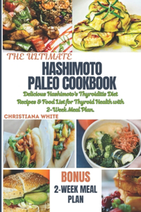 Ultimate Hashimoto Paleo Cookbook