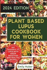 Plant Based Lupus Cookbook for Women
