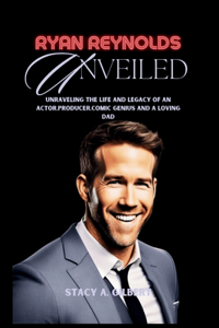 Ryan Reynolds Unveiled