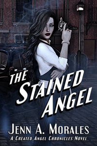 Stained Angel: Created Angel Chronicles, book 1: