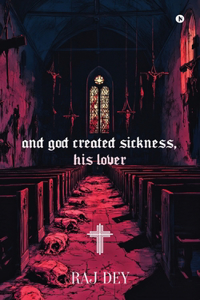 and god created sickness, his lover