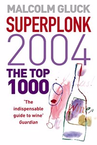 Superplonk 2004: The Complete Guide to the Best Supermarket and High Street Wines (Superplonk: The Complete Guide to the Best Supermarket and High Street Wines)